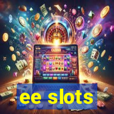 ee slots